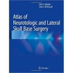 Atlas of Neurotologic and Lateral Skull Base Surgery 1st/2016